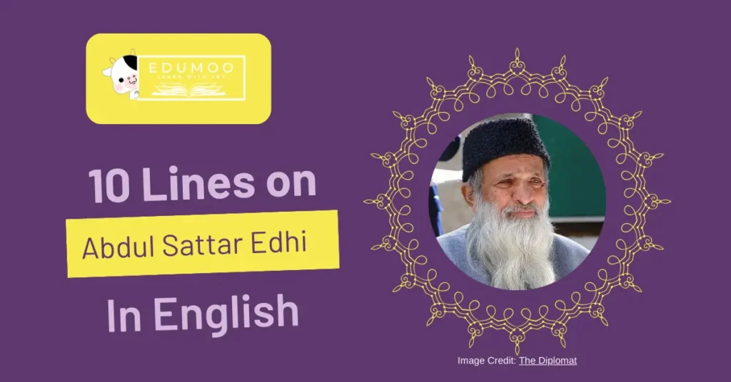 10 Lines On Abdul Sattar Edhi In English