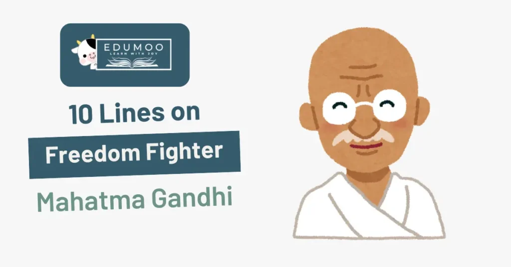 10 Lines On Freedom Fighter Mahatma Gandhi