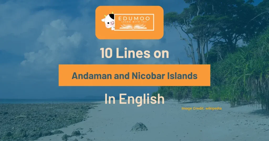 10 Lines About Andaman And Nicobar Islands In English