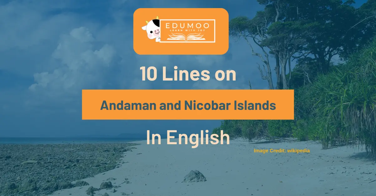 10 Lines About Andaman And Nicobar Islands In English