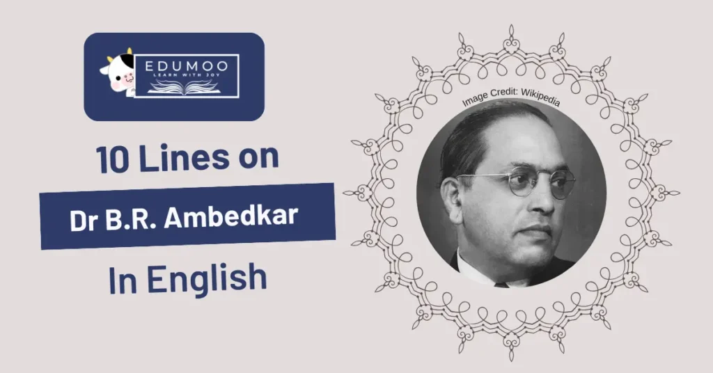 10 Lines On Dr BR Ambedkar In English