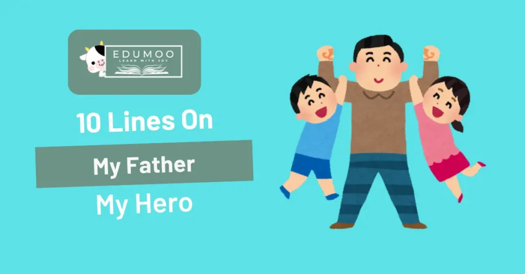 10 Lines On My Father My Hero In English