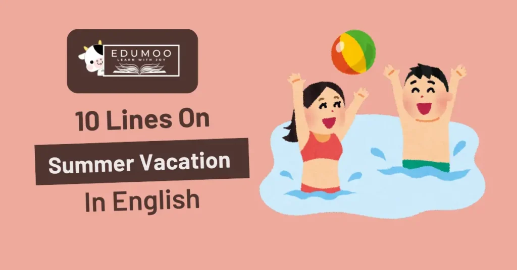 10 Lines On Summer Vacation In English