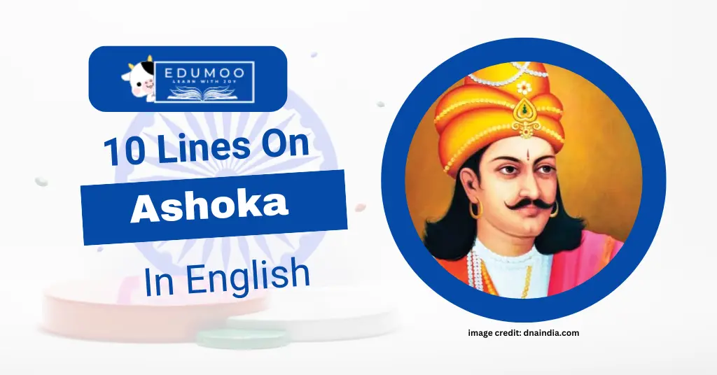 10 Lines On Ashoka
