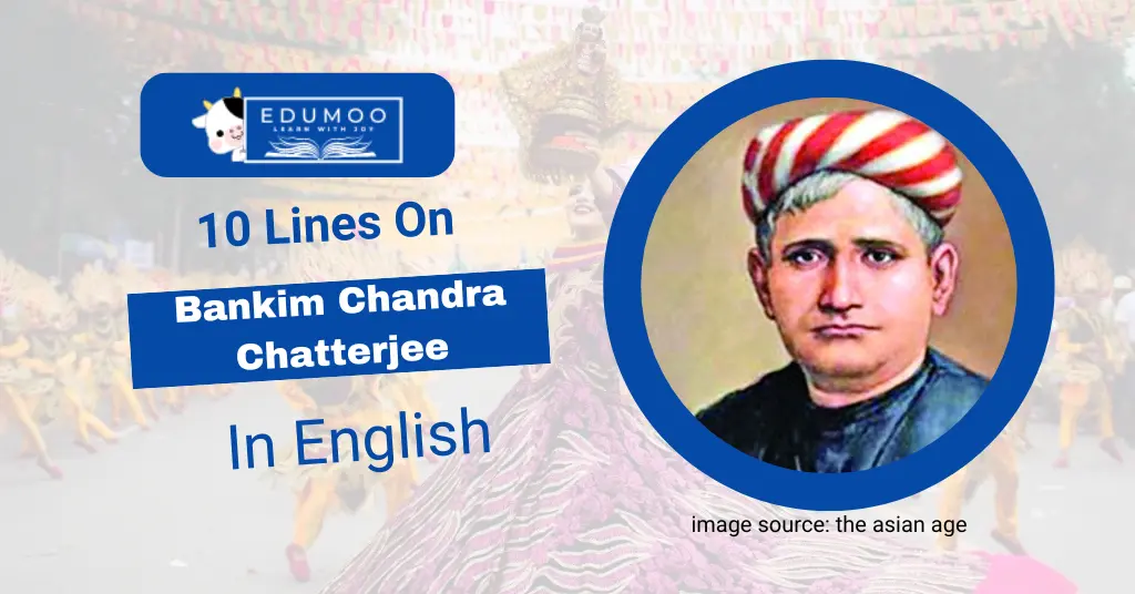 10 Lines On Bankim Chandra Chatterjee