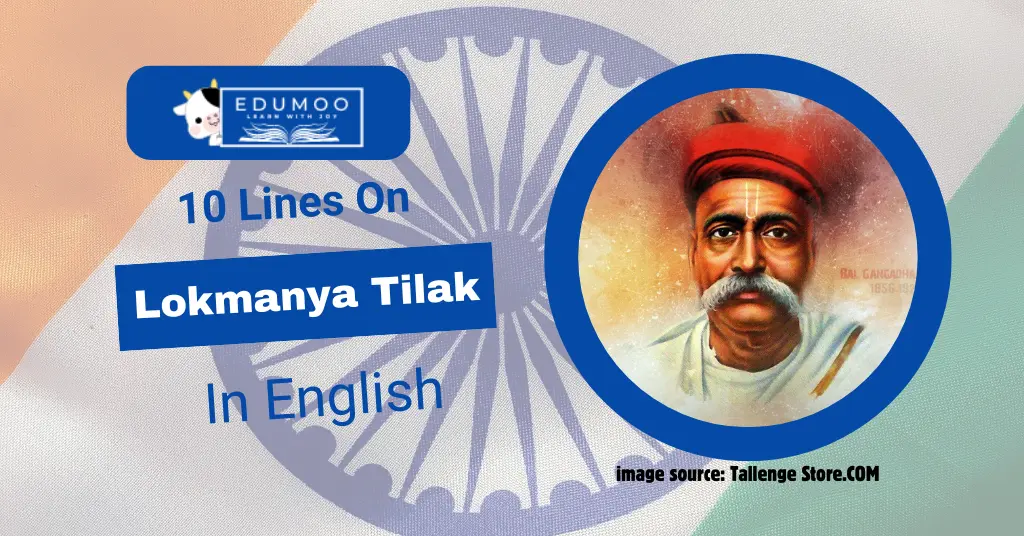 10 Lines On Lokmanya Tilak In English