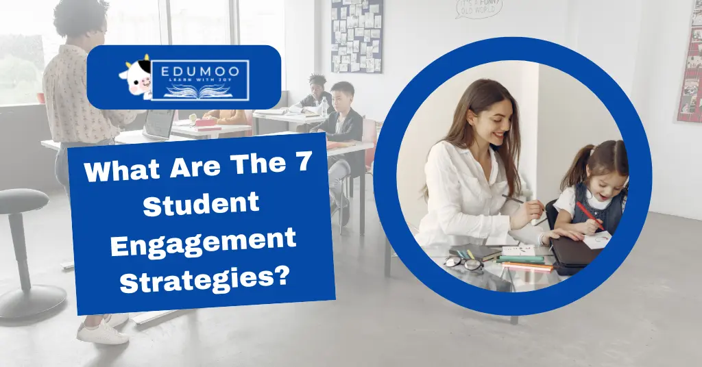 what are the 7 student engagement strategies