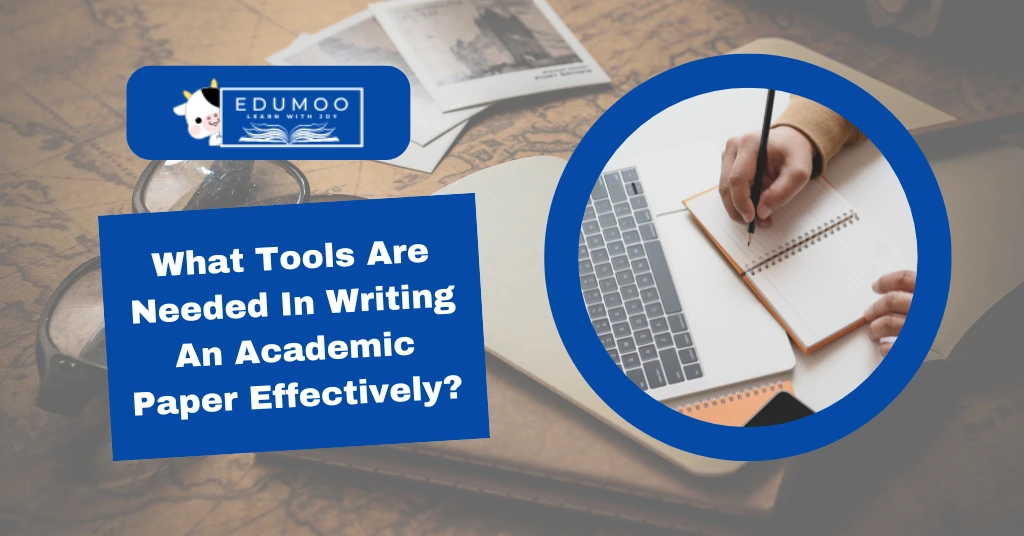 What Tools Are Needed In Writing An Academic Paper Effectively