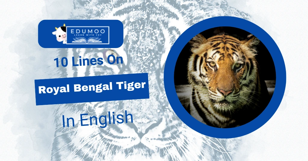 10 Lines On Royal Bengal Tiger In English