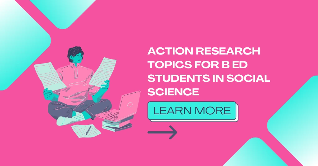 Action Research Topics for B Ed Students in Social Science