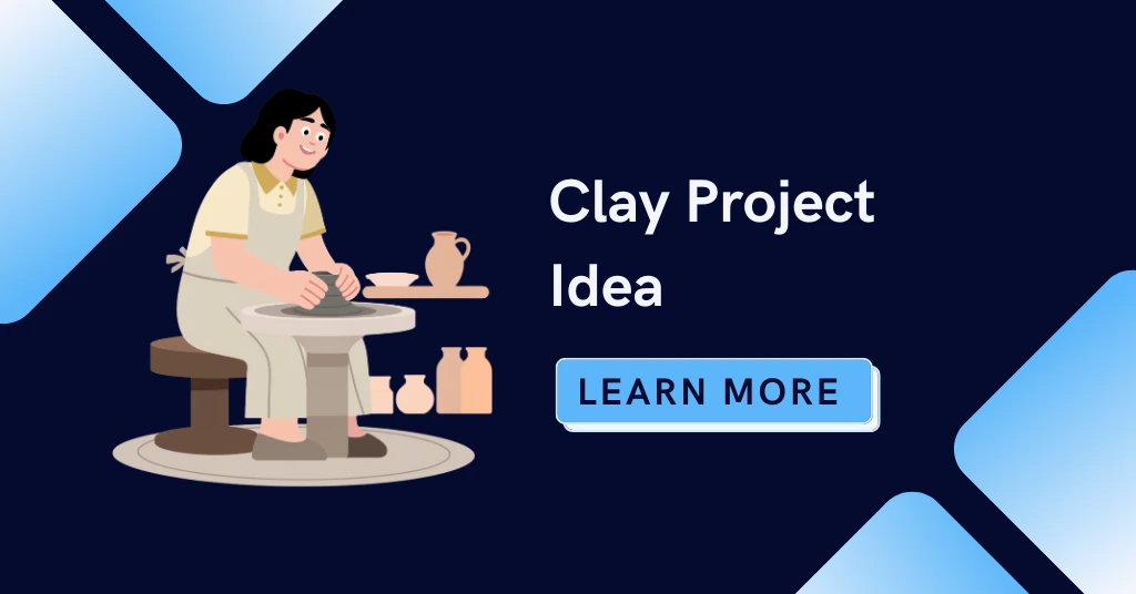 Clay Project Idea