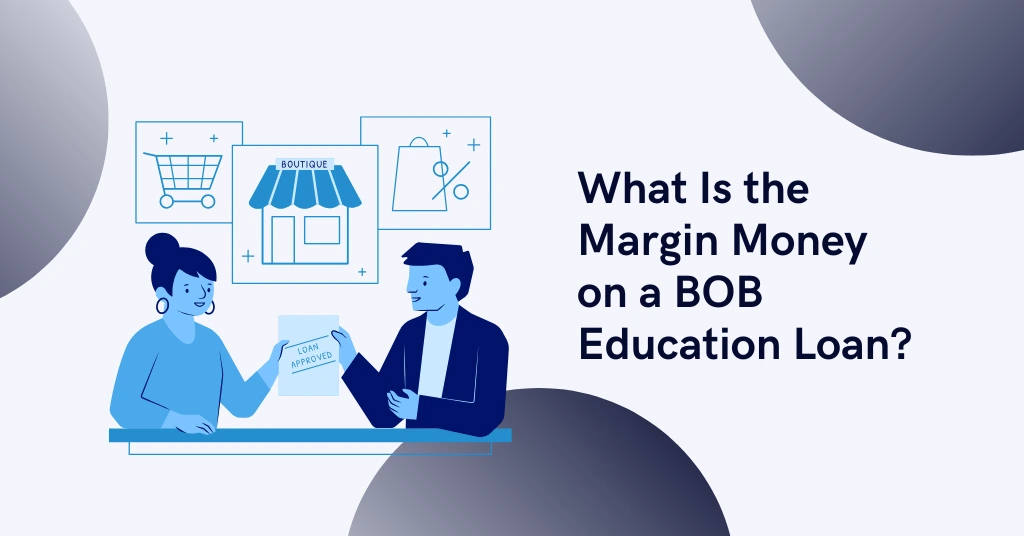 What Is the Margin Money on a BOB Education Loan?
