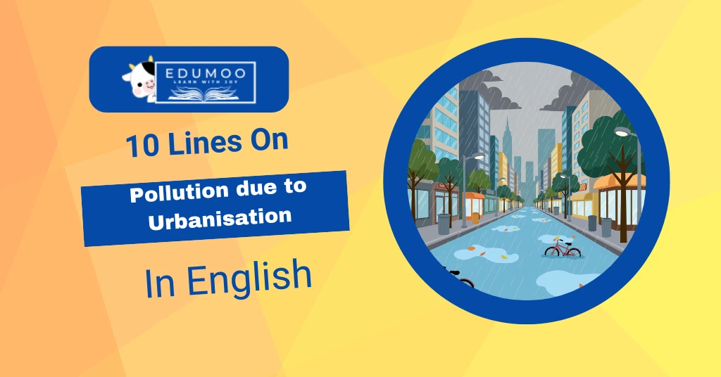 10 Lines on Pollution due to Urbanisation