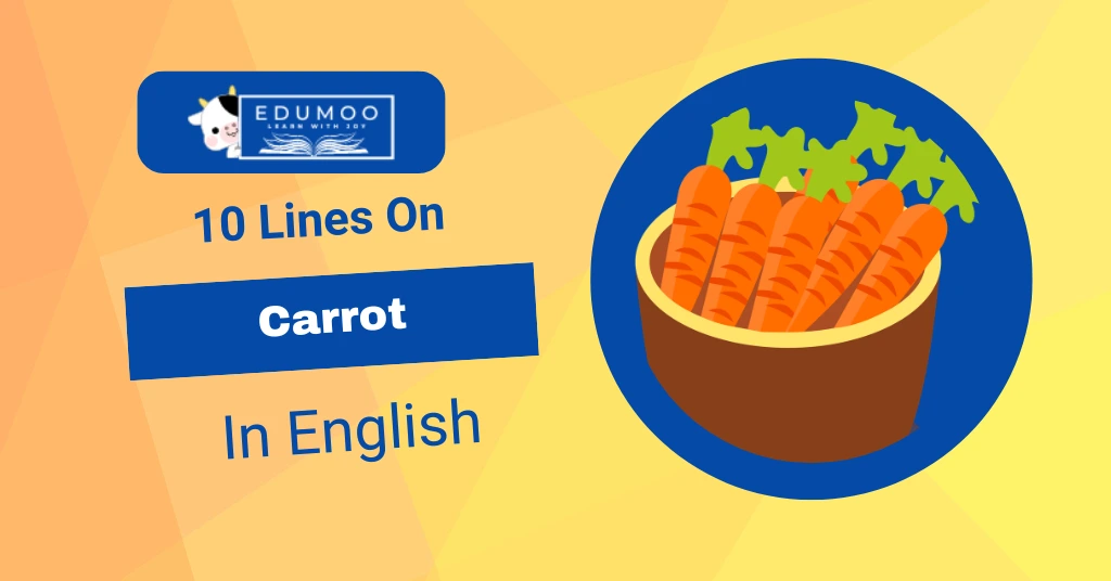10 Lines On Carrot