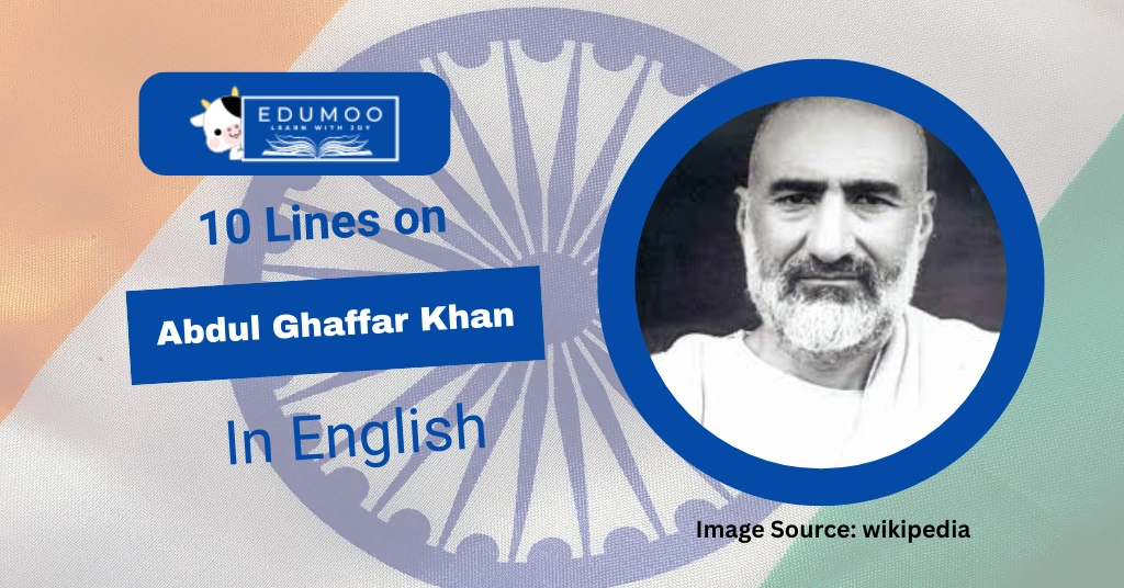 10 Lines On Abdul Ghaffar Khan