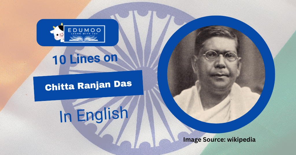 10 Lines On Chitta Ranjan Das