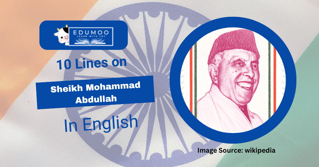 10 Lines On Sheikh Mohammad Abdullah